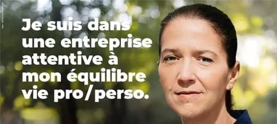 Image recrutement : "Je suis dans une entreprise attentive à mon équilibre vie pro/perso"